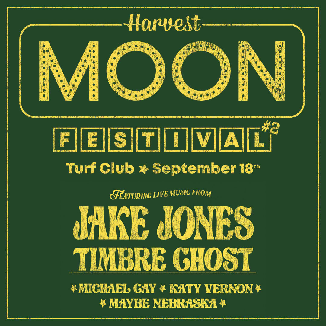 Harvest Moon Festival 2 ft. Jake Jones and Timbre Ghost ★ Turf Club
