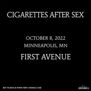 Cigarettes After Sex ★ First Avenue - First Avenue
