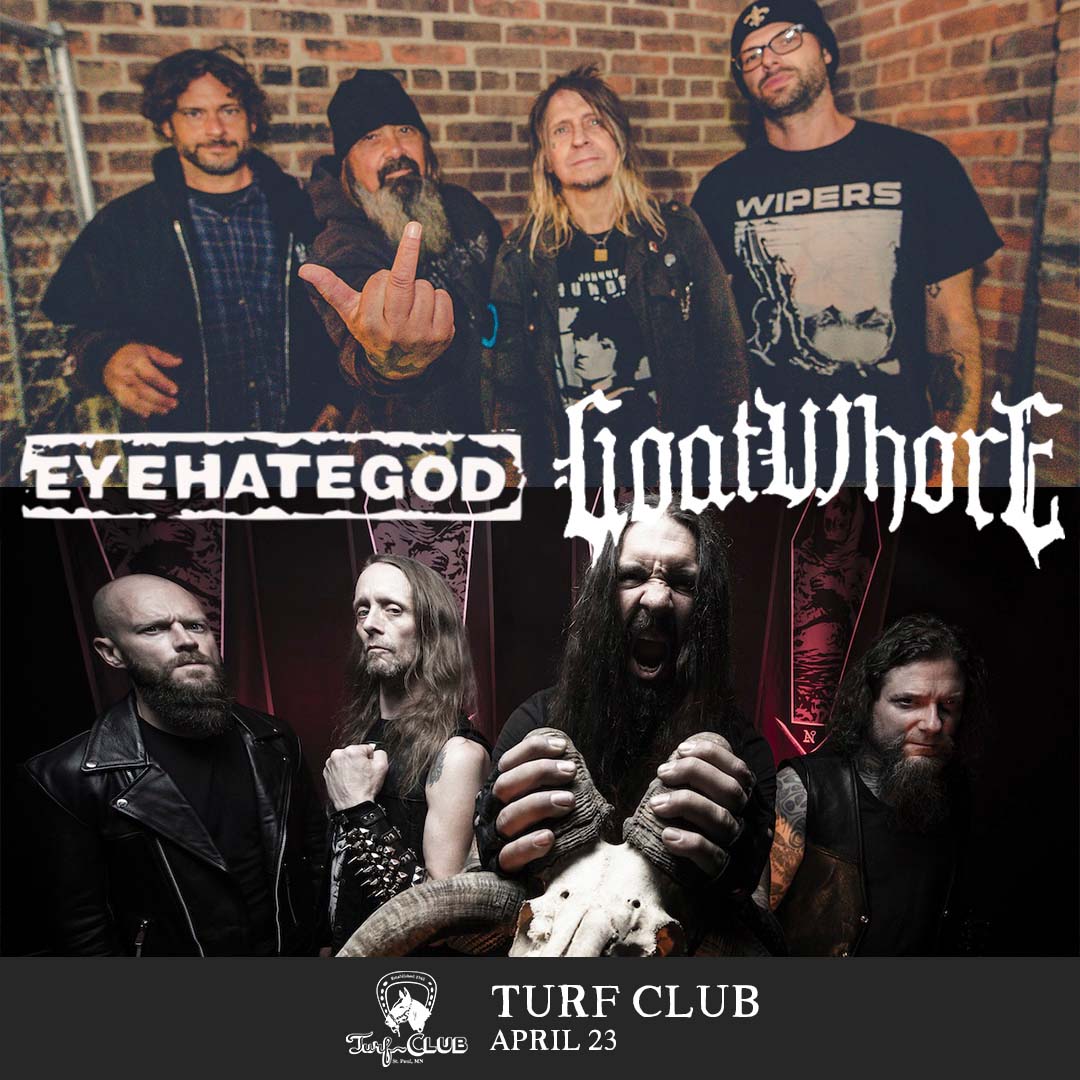 EyeHateGod and Goatwhore ★ Turf Club - First Avenue