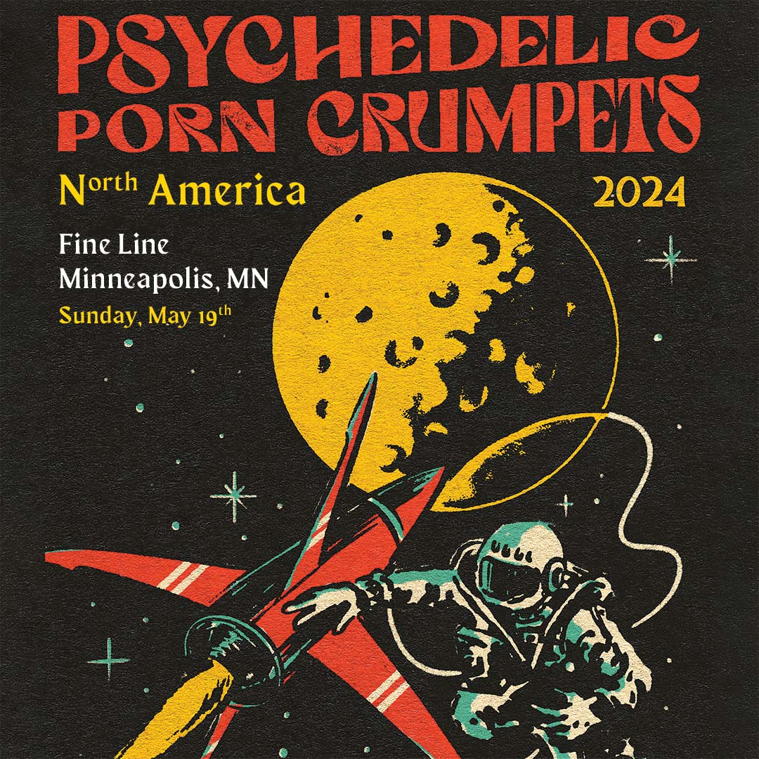 Psychedelic Porn Crumpets ★ Fine Line - First Avenue