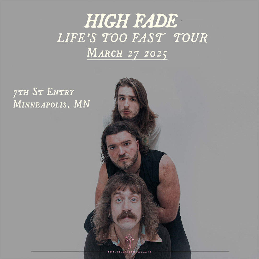 High Fade ★ 7th St Entry First Avenue